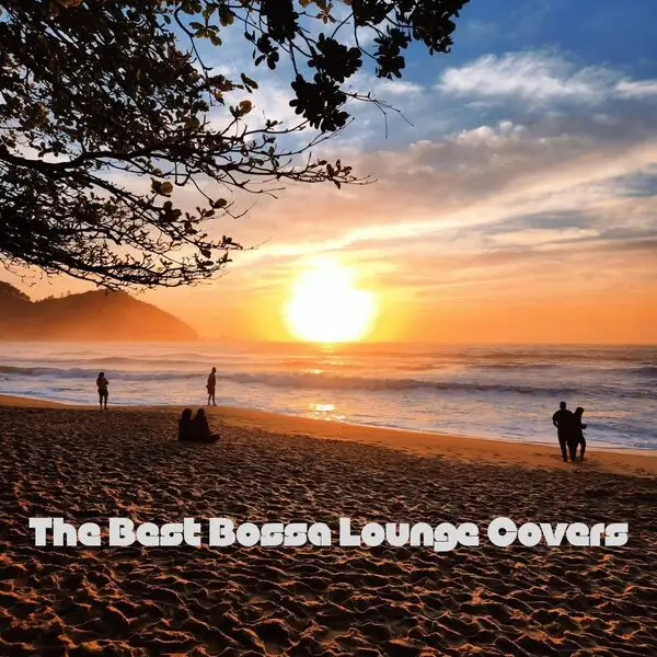 The Best Bossa Lounge Covers