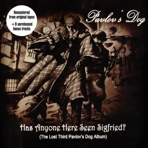 Pavlov's Dog - Has Anyone Here Seen Sigfried (Remastered) - 2007/2024