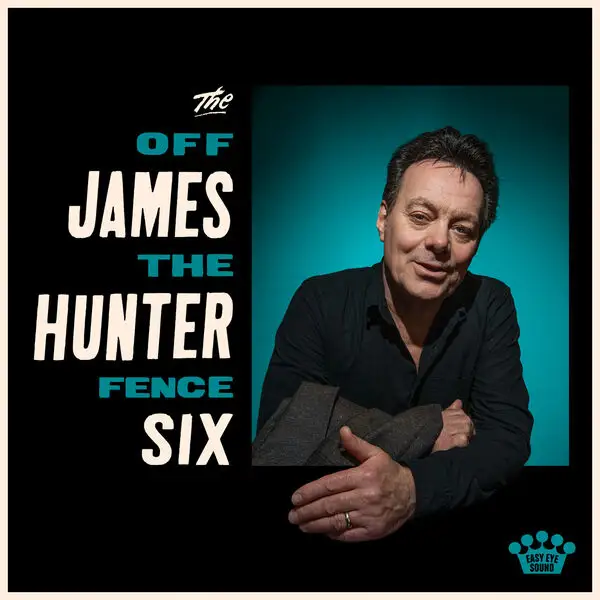 The James Hunter Six / Off the Fence