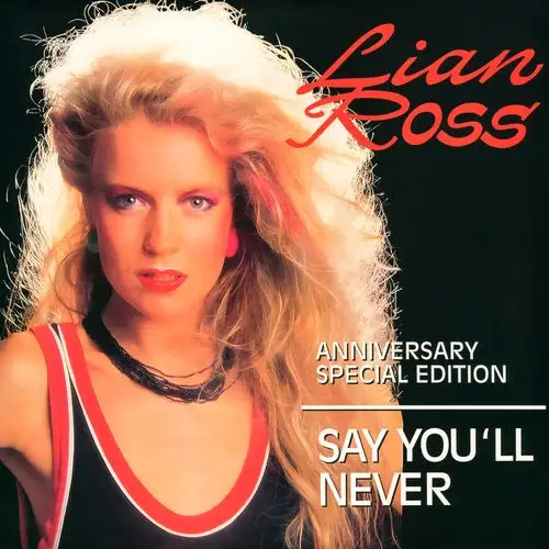 Lian Ross - Say You'll Never (Anniversary Special Edition) (12'' Maxi-Single) 2025