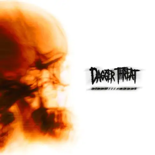 Dagger Threat - Bleed///Reboot