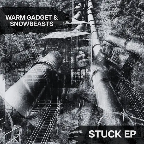 Warm Gadget & Snowbeasts — Stuck
