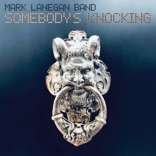 Mark Lanegan Band / Somebody's Knocking 2019