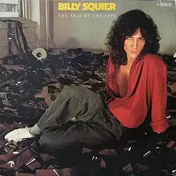 Billy Squier / The Tale Of The Tape - 1980
