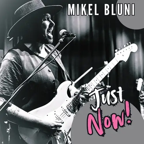 Mikel Bluni / Just Now!