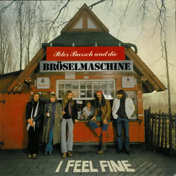 Peter Bursch Und Die Bröselmaschine - 1977 - I Feel Fine