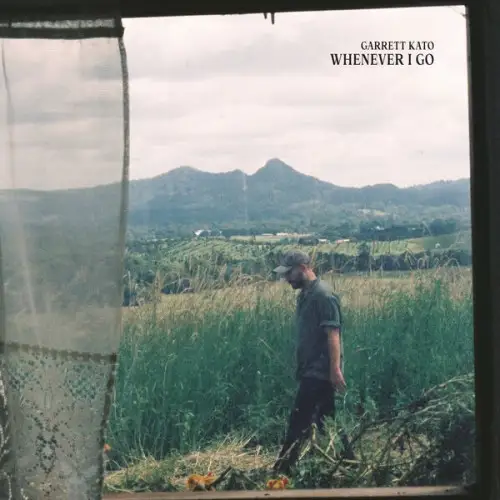 Garrett Kato / Whenever I Go 2026