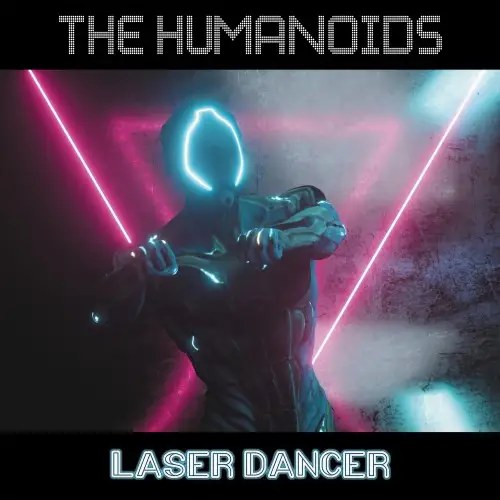 The Humanoids / Laser Dancer (Single)