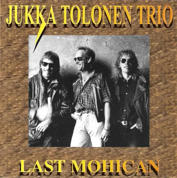 Jukka Tolonen Trio - 1995 - Last Mohican