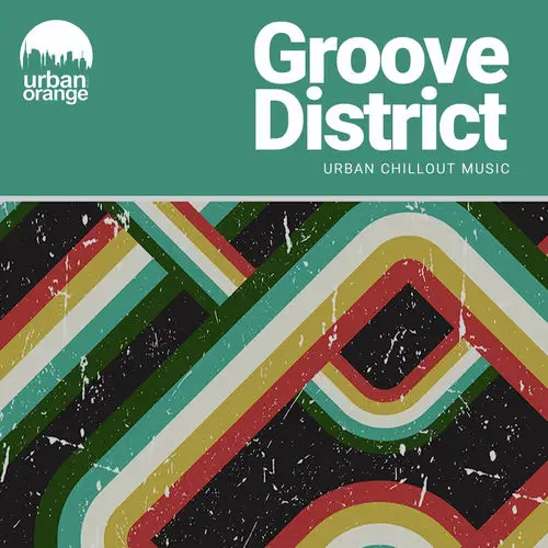 Groove District: Urban Chillout Music 2026