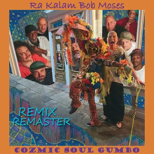 Ra Kalam Bob Moses / Cozmic Soul Gumbo Remix