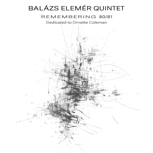 Balazs Elemer Quintet / Remembering 80_81