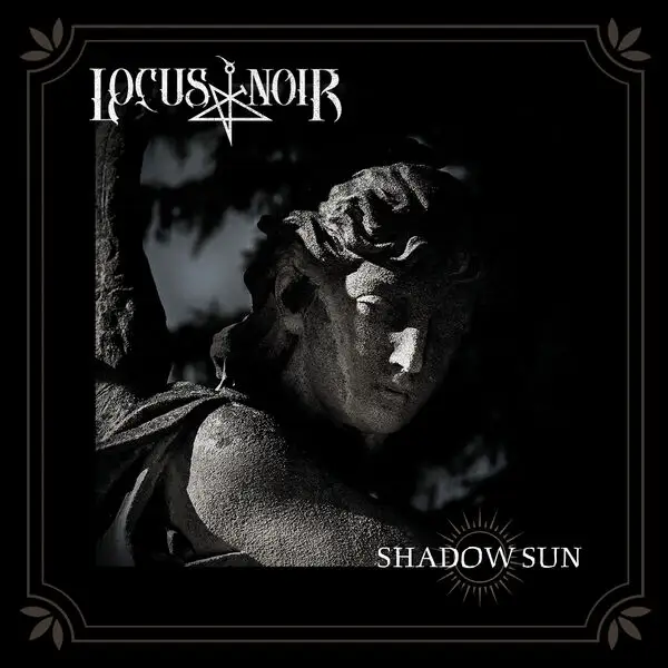 Locus Noir / Shadow Sun 2026