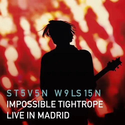 Steven Wilson / Impossible Tightrope: Live in Madrid 2026