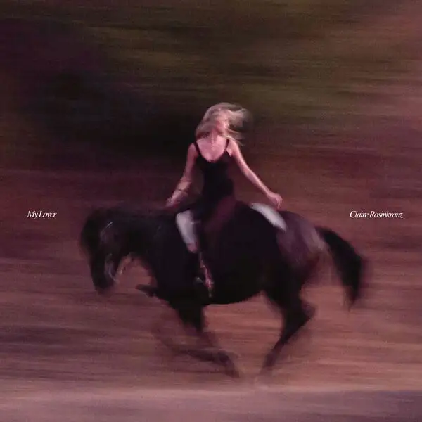 Claire Rosinkranz / My Lover 2026