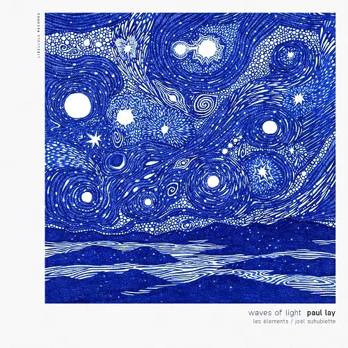 Paul Lay, Joel Suhubiette, Choeur de chambre les elements / Waves of light 2026