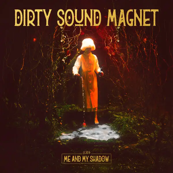 Dirty Sound Magnet / Me and My Shadow 2026