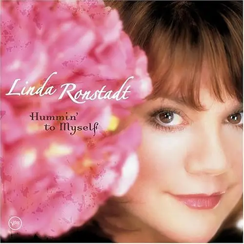 Linda Ronstadt - Hummin' to Myself 2004