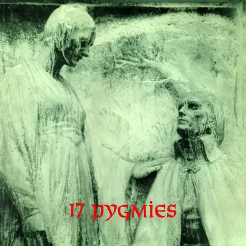 17 Pygmies • Captured in Ice 1985