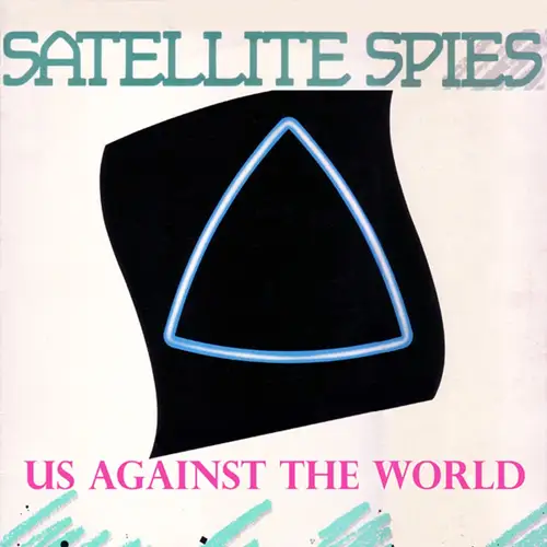 Satellite Spies - Us Against the World - 1987/2011