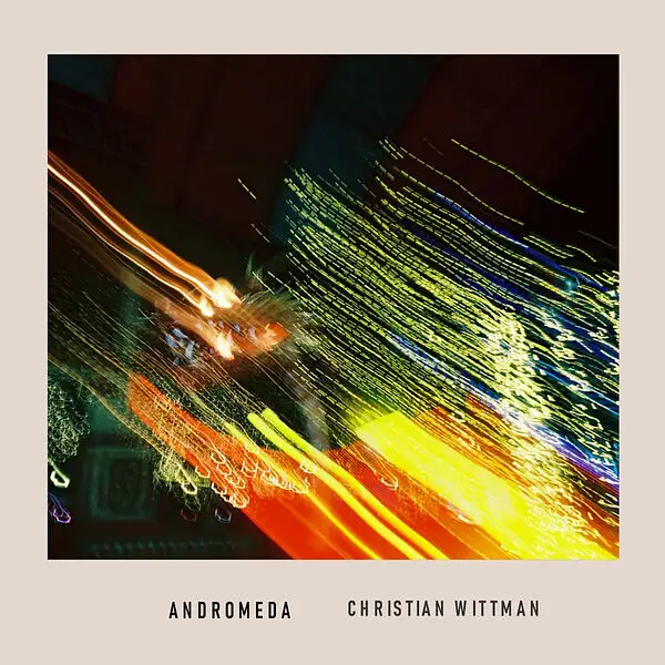 Christian Wittman / Andromeda 2026