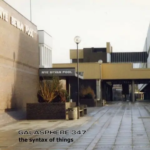 Galasphere 347 / The Syntax Of Things 2026