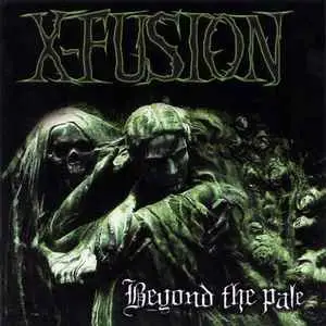 X-Fusion - Beyond the pale 2004