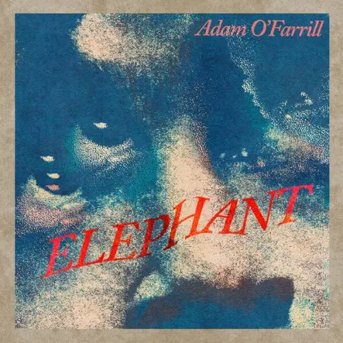 Adam O'Farrill / Elephant 2026