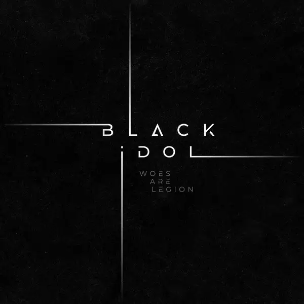 Black Idol / Woes Are Legion 2026