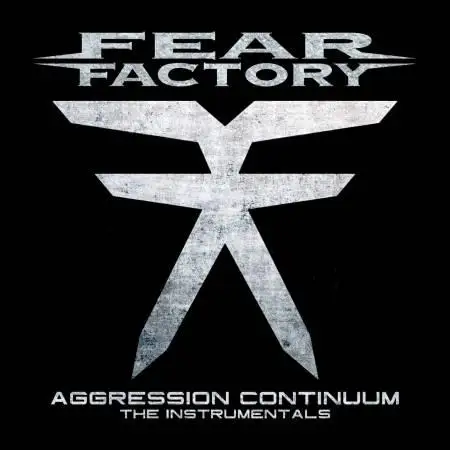 Fear Factory - Aggression Continuum (The Instrumentals) 2021