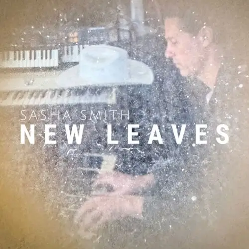 Sasha Smith / New Leaves
