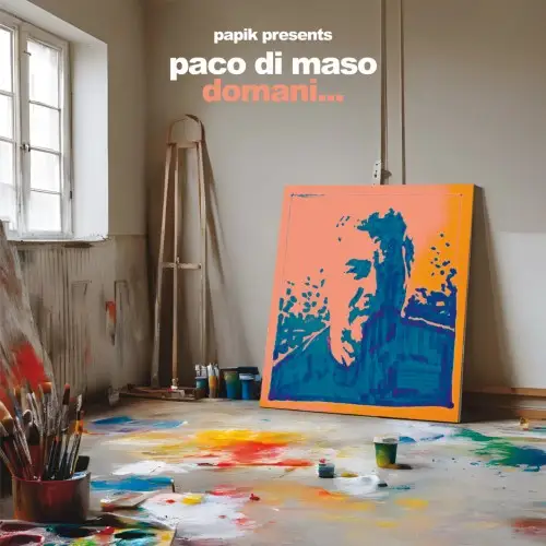 Paco Di Maso, Papik / Domani... 2026