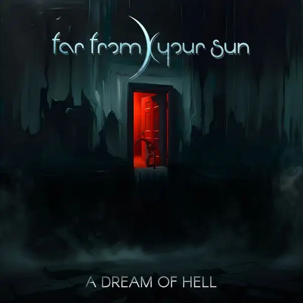 Far from Your Sun / A Dream of Hell 2026