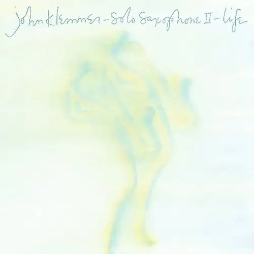 John Klemmer - Solo Saxophone II: Life 1981/2008