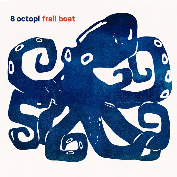 8 Octopi / Frail Boat 2026