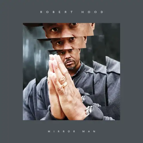 Robert Hood - Mirror Man 2020
