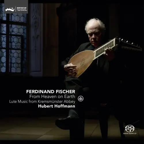 Fischer - From Heaven on Earth - Lute Music from Kremsmunster Abbey (Hubert Hoffmann) - 2015/2016