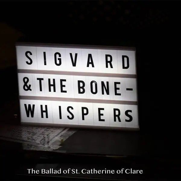 Sigvard & The Bonewhispers - The Ballad of St. Catherine of Clare 2023