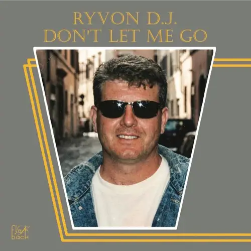 Ryvon D.J. / Don't Let Me Go (Single) 2026
