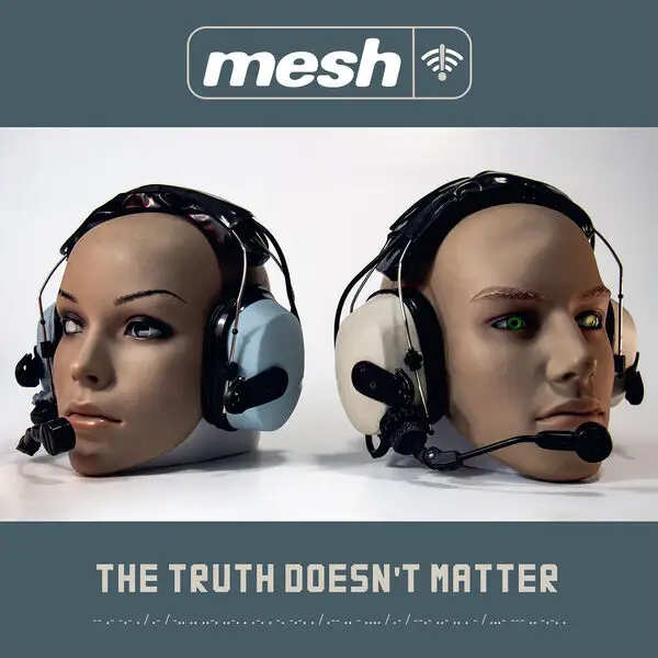 Mesh / The Truth Doesn't Matter 2026