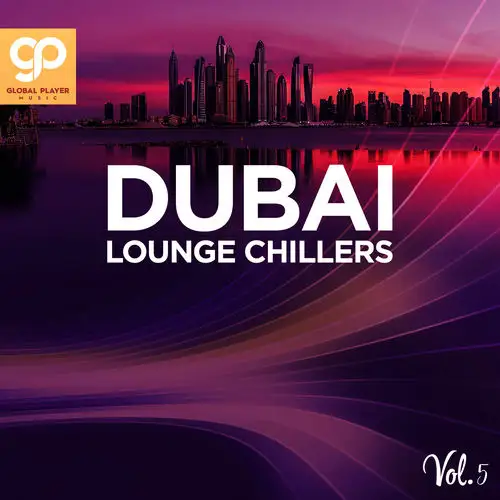 Dubai Lounge Chillers, Vol. 5 2025