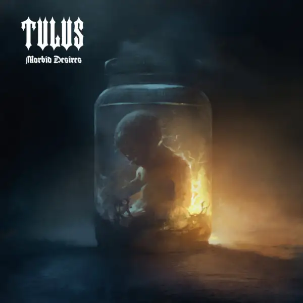 Tulus / Morbid Desires