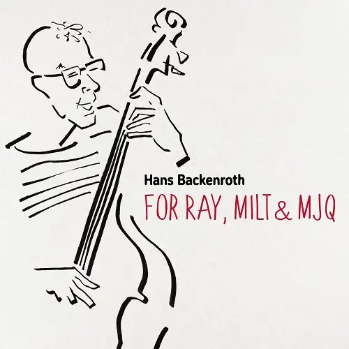 Hans Backenroth / For Ray, Milt & MJQ