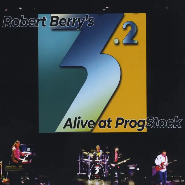 Robert Berry's 3.2 - 2022 - Alive at Progstock