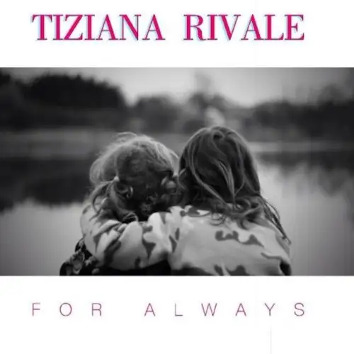 Tiziana Rivale / For Always / Just Hold Me Tight (Single) 2024