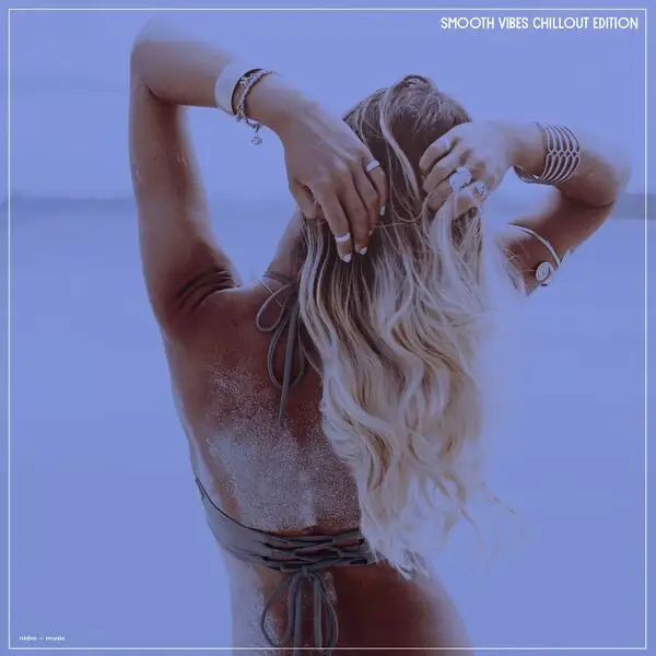 Smooth Vibes Chillout Edition 2026