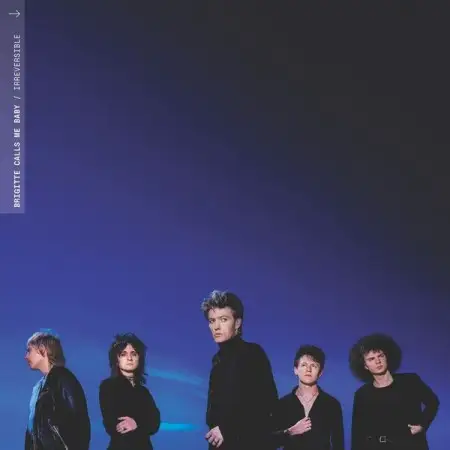 Brigitte Calls Me Baby - Irreversible 2026