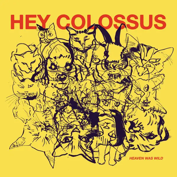Hey Colossus / Heaven Was Wild 2026