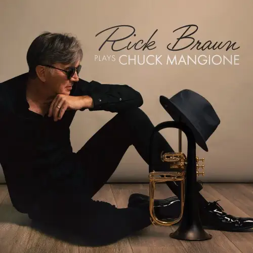 Rick Braun / Rick Braun Plays Chuck Mangione 2026