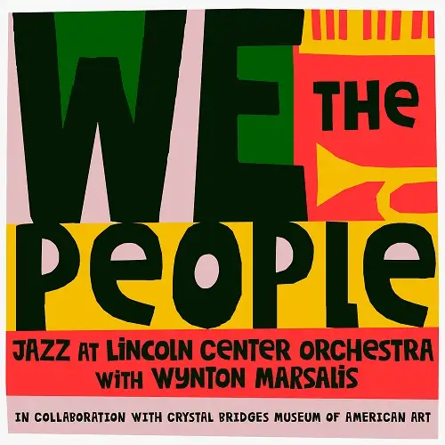 Jazz at Lincoln Center Orchestra, Wynton Marsalis / We the People 2026